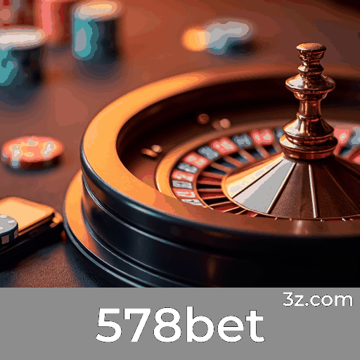 578bet: Plataforma de Apostas Esportivas Abrangente e Profissional