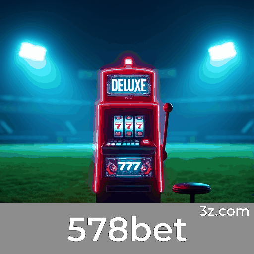 578bet: Plataforma de Apostas Esportivas Abrangente e Profissional